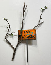 Load image into Gallery viewer, &quot;End Road Work&quot; by Dan Herro